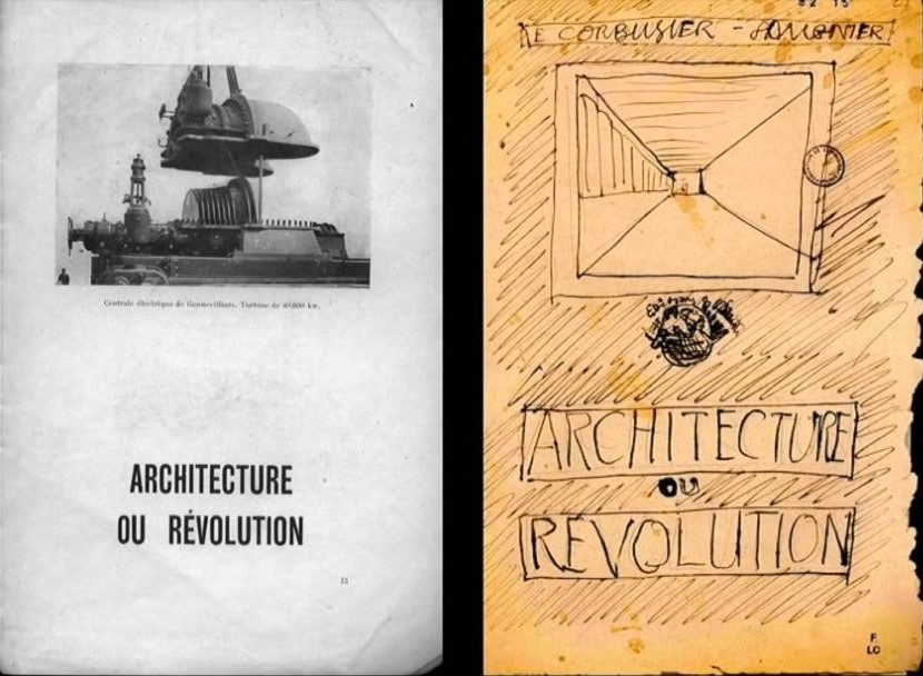 《走向一个建筑学》（Vers une architecture，1927）的最后一章，名为《建筑或者革命》，柯布本来计划也用“建筑或者革命”作为书名。