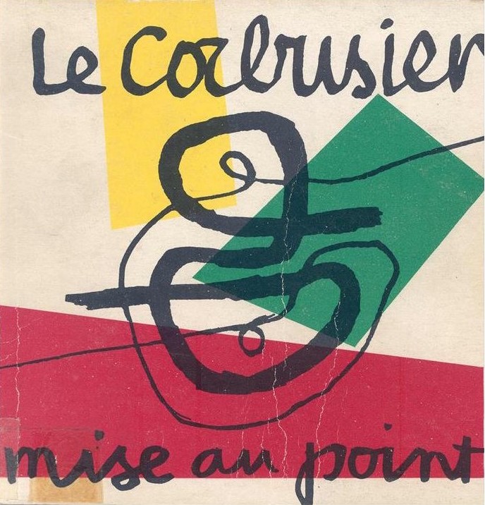 柯布西耶生前最后一本著作《惟有思想可以流传》（Mise au Point，1966）封面图。“Mise au Point”法语直译为“聚焦”，中文版译名为“惟有思想可以流传”。