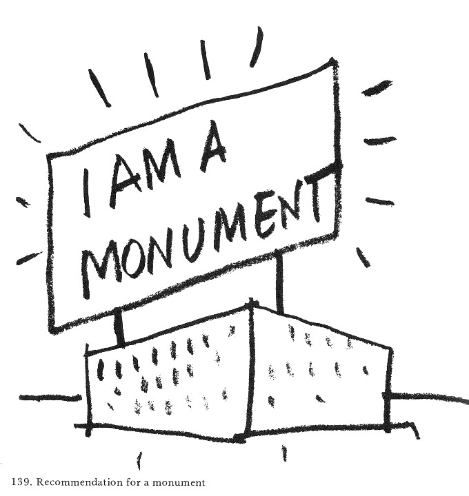 文丘里辛辣地讽刺那些醉心于塑造纪念碑巨构的建筑师们：如果要建纪念碑，根本不用花很多钱去做一个大“鸭子”。只要一个大招牌，上面写上“我是纪念碑”，最有效。